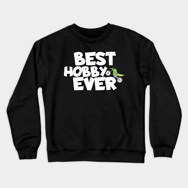 Motocross best hobby ever Crewneck Sweatshirt by maxcode